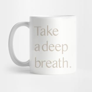 Take a Deep Breath Mug